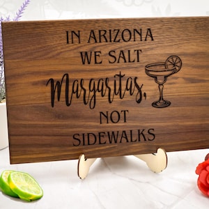 Personalized Arizona Cutting Board - Arizona Decor & Bar Gift - "We Salt Margaritas, Not Sidewalks" - Funny Margarita Gift For Friends