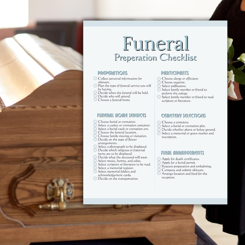 May include: A white and blue "Funeral Preparation Checklist" on a wooden surface. The checklist includes sections for preparations, funeral home services, participants, cemetery selections, and final arrangements. The text is in a clear, readable font.