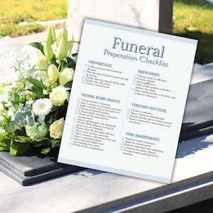 May include: A funeral preparation checklist with headings like "Preparations" and "Funeral Home Services" is displayed next to a floral arrangement. The checklist includes tasks such as choosing a funeral home, selecting music, and arranging the reception.