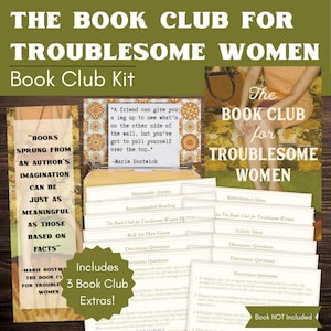 May include: A book club kit titled "The Book Club for Troublesome Women." The kit includes discussion questions, recommended reading, and memorable quotes. The kit also includes 3 book club extras. The book is not included.