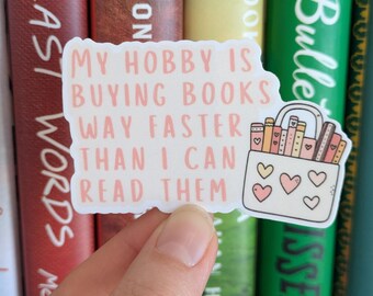 My Hobby is Buying Books Waterproof Vinyl Sticker | Bookish Stickers | Kindle Stickers