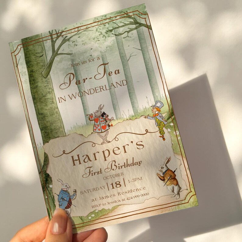 May include: An invitation for a "Par-Tea in Wonderland" featuring illustrations of characters from Alice in Wonderland. The invitation is for Harper's First Birthday, with the date, time, and RSVP information included. The design has a whimsical, storybook aesthetic.
