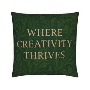 Where Creativity Thrives Cushion Arts & Crafts Morris inspired heritage print forest green leaf motif slogan cushion cover in 4 x sizes