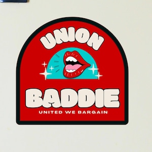 union baddie united we bargain sticker, union sticker, pro-union, workers&#39; rights, unionize, organize sticker, proud union sticker