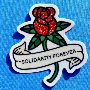 union solidarity forever glitter sticker, union sticker, pro-union, workers&#39; rights, unionize, organize sticker, proud union member