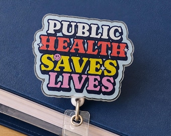 Public Health Saves Lives Badge Reel, MPH, DrPH Nurse Graduation Gift