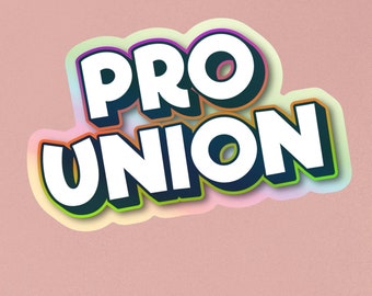 Pro Union Holographic Sticker: Waterproof Workers' Rights Decal