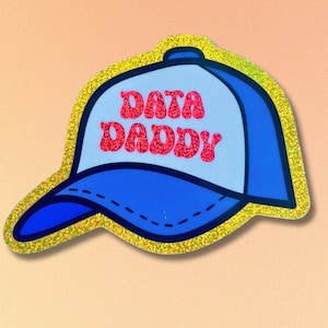 May include: A gold glitter sticker of a blue and white baseball cap with the text "DATA DADDY" in pink glitter letters.