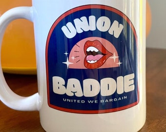 Union baddie mug, Gift for proud union member, community organizer, teamster, workers&#39; rights, unionize, organize, pro-union mug