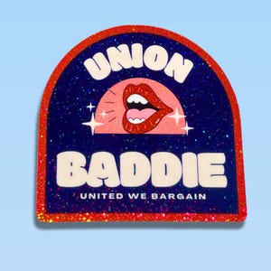 union baddie united we bargain glitter sticker, union sticker, pro-union, workers&#39; rights, unionize, organize sticker, proud union sticker