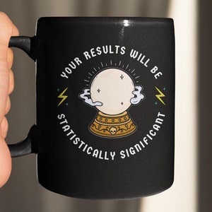 Statistisch signifikante Kristallkugel-Tasse - Forscher Geschenk