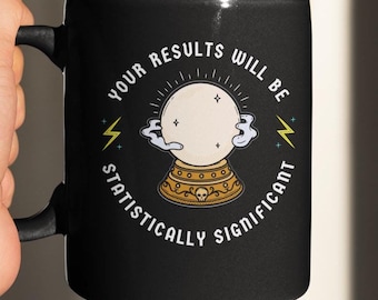 Statistically Significant Crystal Ball Mug - Researcher Gift