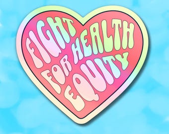 Health Equity Heart Sticker: Public Health Social Justice - Glitter or Holo
