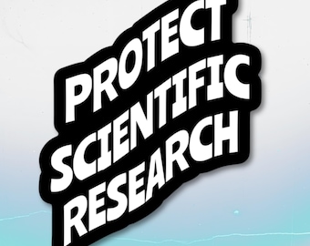 Protect Scientific Research Holographic Sticker: STEM Scientist Decal
