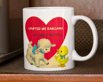 Union Mug: United We Bargain, Divided We Beg - Labor Rights