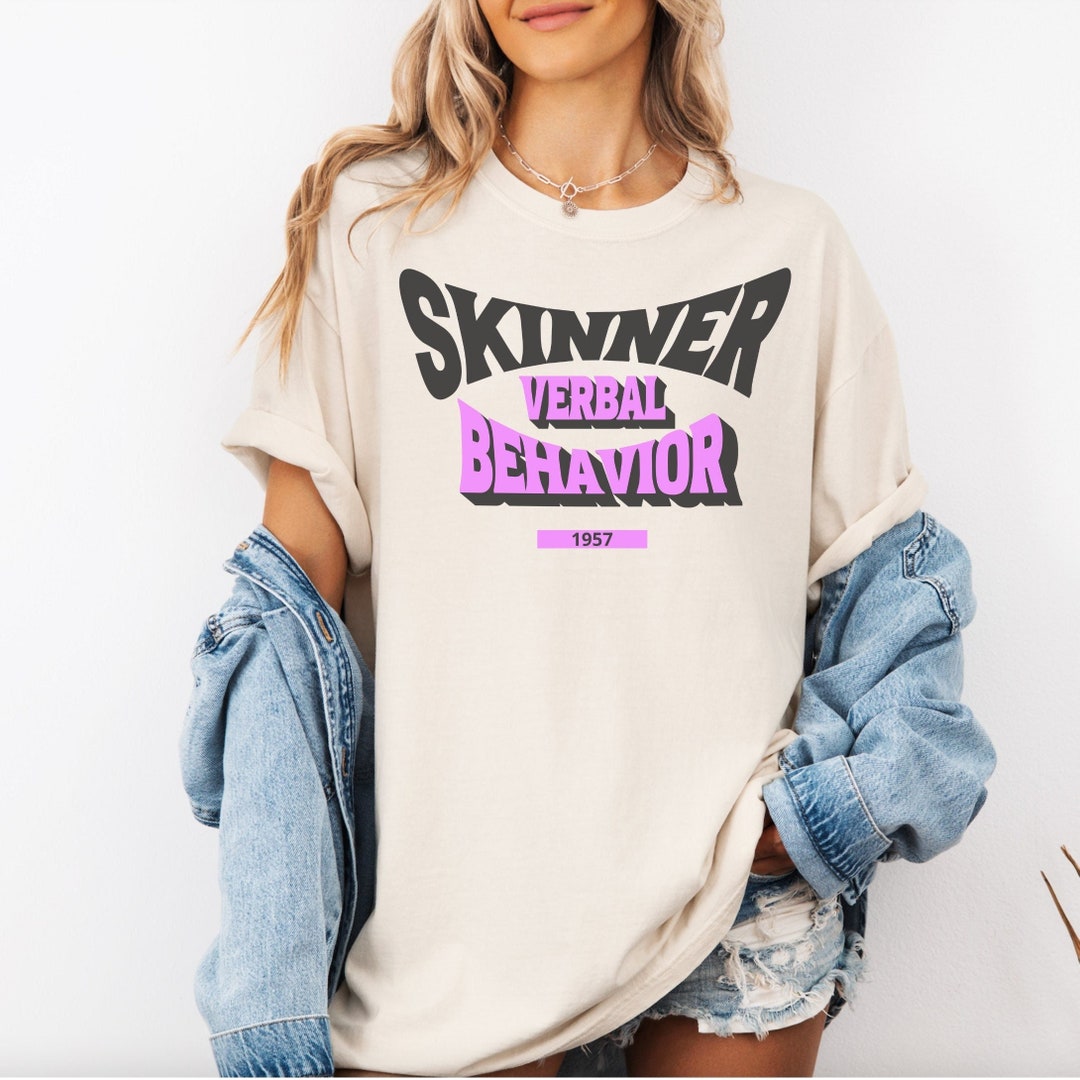 Skinner Verbal Behavior Shirt, Behaviorism, Gift for BCBA, Psych ...