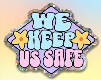 We Keep Us Safe Vinyl-Aufkleber, wasserdichter, lichtbeständiger Aufkleber