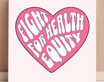 Fight For Health Equity Heart Poster, Public Health Gift