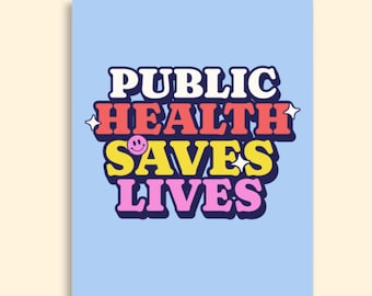 Public Health Saves Lives Poster, Social Justice Wall Art (11x14)