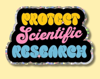 Protect Scientific Research Sticker, STEM Scientist Professor Gift