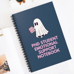 PhD Student Emotional Support Notebook, Funny Graduate School Journal