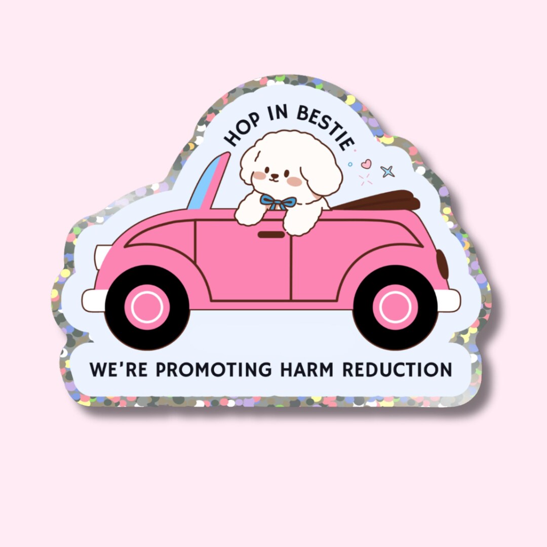 Hop in We're Promoting Harm Reduction Sticker, Glitter Sticker ...
