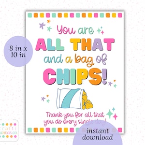 Könnte beinhalten: Eine 20,32 x 25,4 cm große druckbare Karte mit einem farbenfrohen Design. Die Karte sagt "You are ALL THAT and a bag of CHIPS!" mit einer Zeichnung einer Tüte Chips. Der Text "Thank you for all that you do every single day!" befindet sich am unteren Rand der Karte.