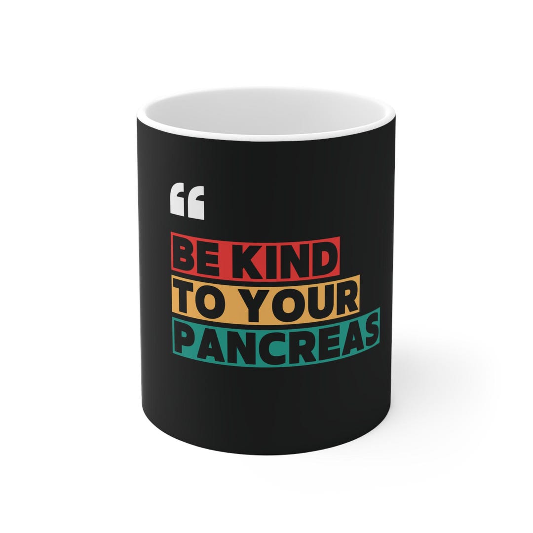 Be Kind to Your Pancreas Diabetic Mug - Etsy