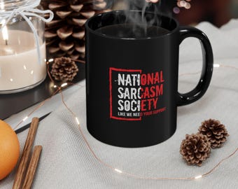 National Sarcasm Society - Grappig sarcastisch citaat zwarte koffiemok cadeaus (11oz, 15oz)