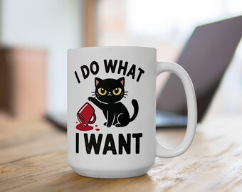 I Do What I Want - Cat Lover's Ceramic Mug - Funny Cat Quote, Tea Coffee Cup, Gift for Pet Owners, Cute Kitchen Decor, Cat-Themed Gift