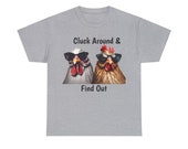 Cluck Around and Find Out T-Shirt