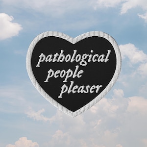 Parche bordado termoadhesivo de corazón "Patological People Pleaser"