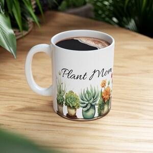 Plant Mom Coffee Mug: Succulent Lover Gift