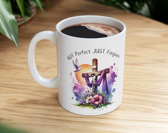 Not Perfect Just Forgiven, Christian gifts, Christian Mug gift for Mom, Ceramic Mug, 11oz
