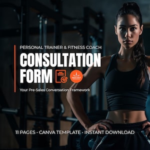 May include: An advertisement for a personal trainer and fitness coach, featuring the text "CONSULTATION FORM" in bold white letters. The image also includes the text "Your Pre-Sales Conversation Framework" and "11 PAGES • CANVA TEMPLATE • INSTANT DOWNLOAD."