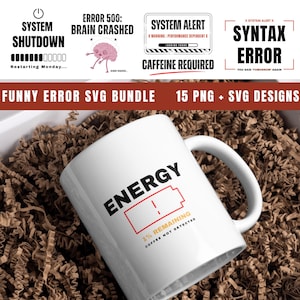 May include: White ceramic mug with the word "ENERGY" in black, a battery icon, and the text "1% REMAINING COFFEE NOT DETECTED." The image also includes text graphics with phrases like "SYSTEM SHUTDOWN" and "SYNTAX ERROR."