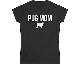 Camiseta Softstyle para mujer Pug Mom