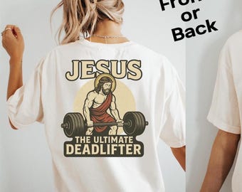 Jesus The Ultimate Deadlifter Shirt Christian Gym Fitness Tee Funny Faith-Based Workout Graphic Religious Weightlifting Humor T-shirt