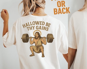 Hallowed Be Thy Gains Shirt Funny Jesus Gym Tee Christian Weightlifting Prayer Humor Fitness Graphic Religious Workout Faith Shirt