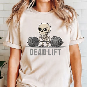DeadLift Shirt Gym Halloween Shirt Funny Gym Shirt Fitness Lover Gift Pump Cover Halloween Shirt Skeleton Shirt Weightlifting Shirt