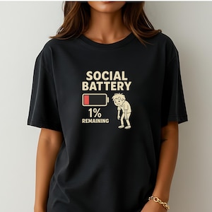 Social Battery 1 Percent Remaining Shirt Funny Low Energy Exhausted Introvert Meme Tee for Men Women Work Students and More