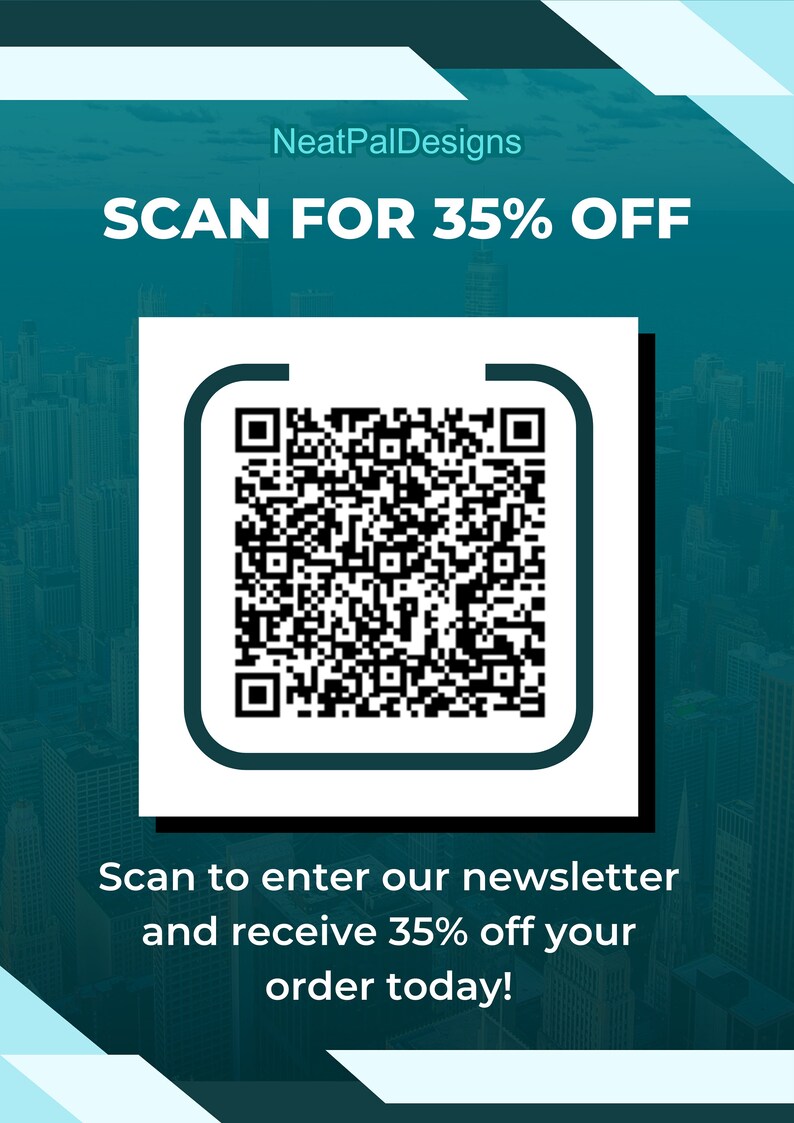 K&ouml;nnte beinhalten: Ein wei&szlig;es Quadrat mit einem schwarzen QR-Code in der Mitte. Der Text "NeatPalDesigns" befindet sich oben im Bild. Der Text "SCAN FOR 35% OFF" befindet sich unter dem QR-Code. Der Text "Scan to enter our newsletter and receive 35% off your order today!" befindet sich unter dem QR-Code.