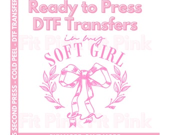 DTF Transfers - In My Soft Girl Era - Ready to Press - Trendy Coquette Transfers - Full Color Transfers - Cold Peel Transfers - DTF Prints