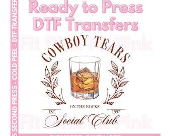 DTF Transfers - Cowboy Tears Social Club - Ready to Press - Trendy Western Transfers - Full Color Transfers - Cold Peel - Cowgirl DTF Prints