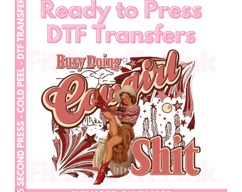 Cowgirl DTF Transfers - Trendy Western Transfers - Busy Doing Cowgirl Sh*t DTF Prints - Retro Rodeo Heat Transfers - Ready to Press
