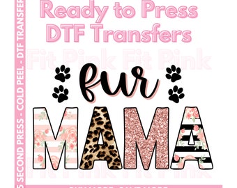 Fur Mama Transfers - Trendy Pet Mom Transfers - DTF Prints - Heat Transfers - Ready to Press - Furry Pets - Cat and Dog Pet Owner Transfers