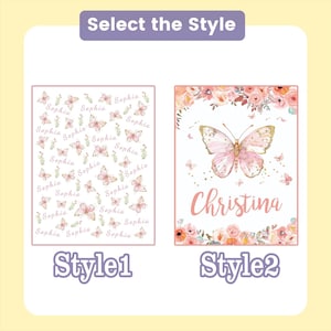 May include: Image showcasing two design options for a personalized item. Style 1 features a pattern of pink butterflies and the name "Sophia." Style 2 displays a pink butterfly with the name "Christina" and floral accents. The text "Select the Style" is at the top.