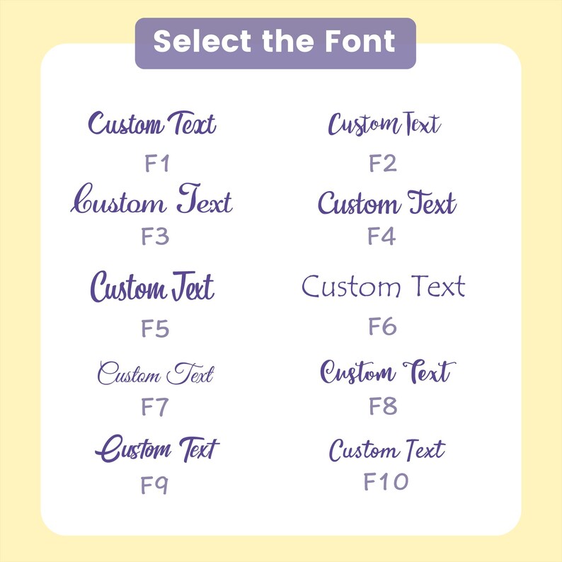 May include: A graphic with the text "Select the Font" at the top. Below are ten font options labeled F1 through F10, each displaying the words "Custom Text" in a different style. The background is a light yellow.