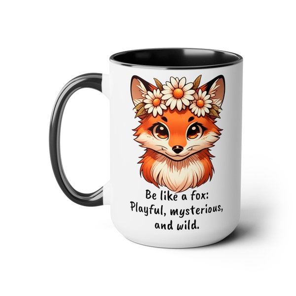 Fox Mug, Fox Gift, Quote Mug, Inspiring Mug, Inspiring Gift, Gift For Her, Girlfriend Gift, Two-Tone Coffee Mugs, 15oz