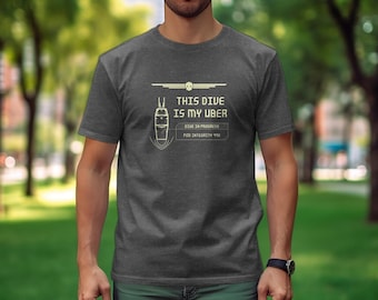 Esta inmersión es mi Uber, camiseta unisex, camiseta de juego